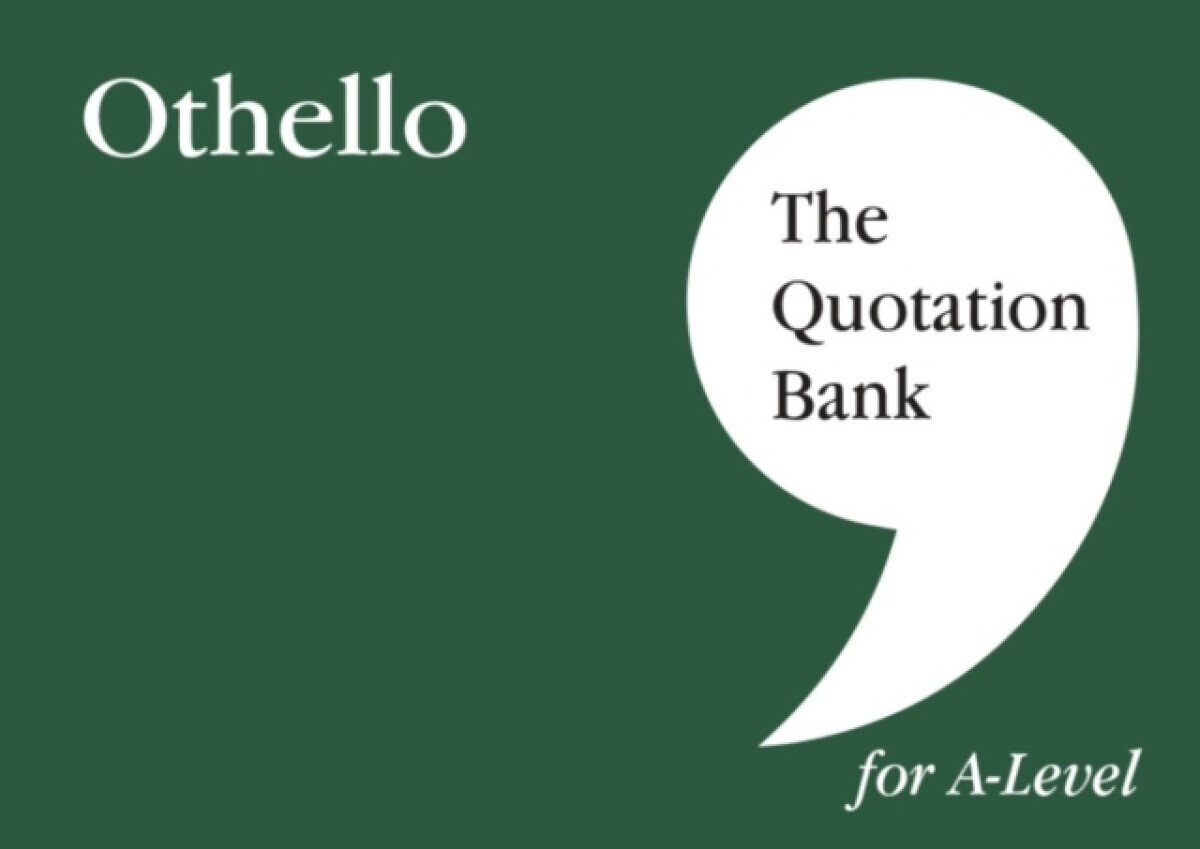 The Quotation Bank: Othello A-Level Revision and Study Guide for English Literature - The Quotation Bank, Amy Smith