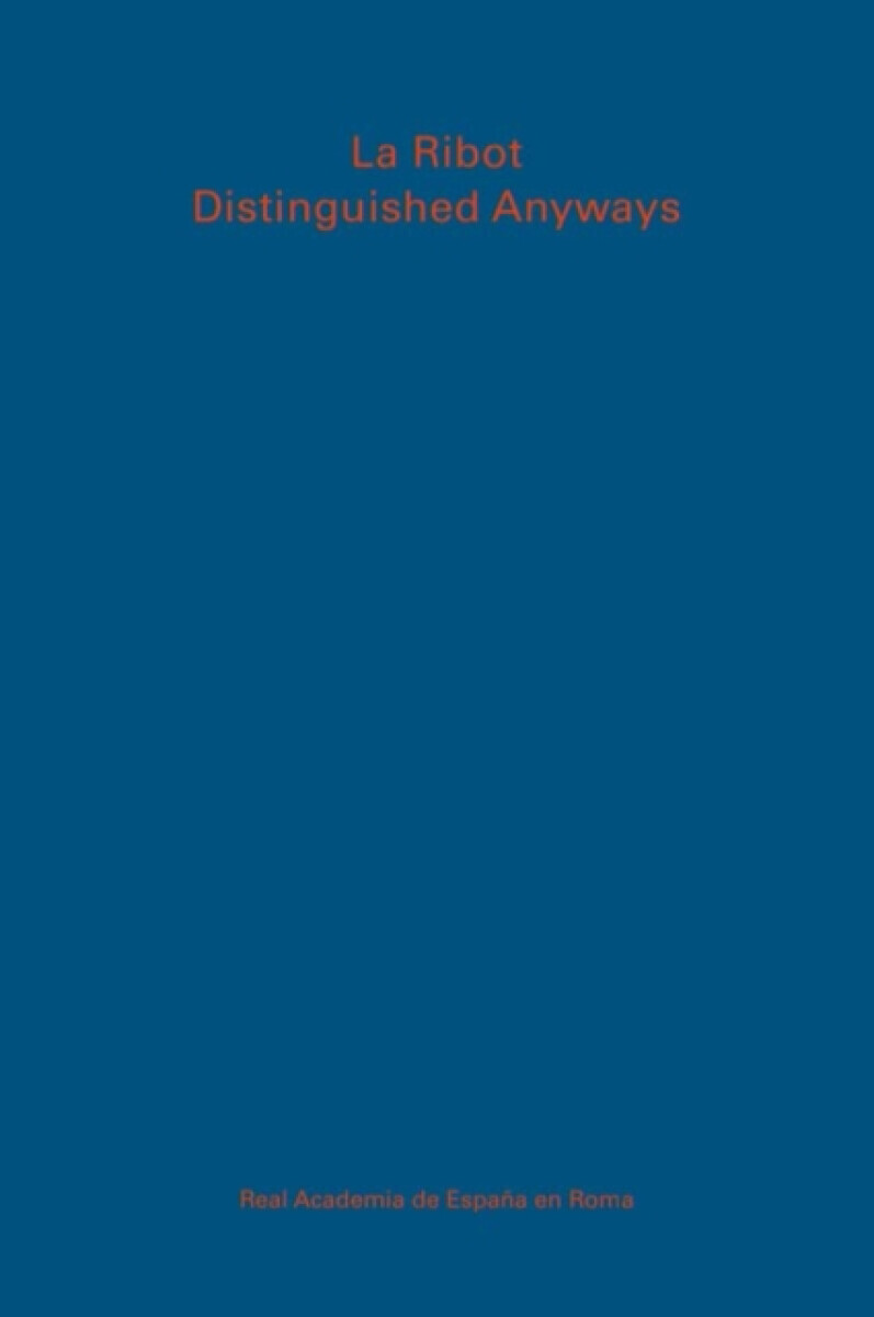 La Ribot. Distinguished anyways - Estrella de Diego, La Ribot, Jose Luis Blondet