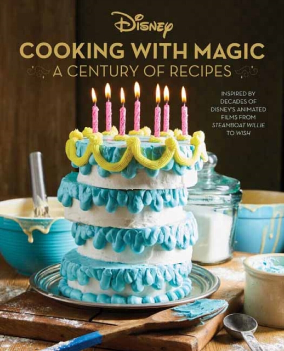 Disney: Cooking With Magic: A Century of Recipes - Brooke Vitale, Lisa Kingsley