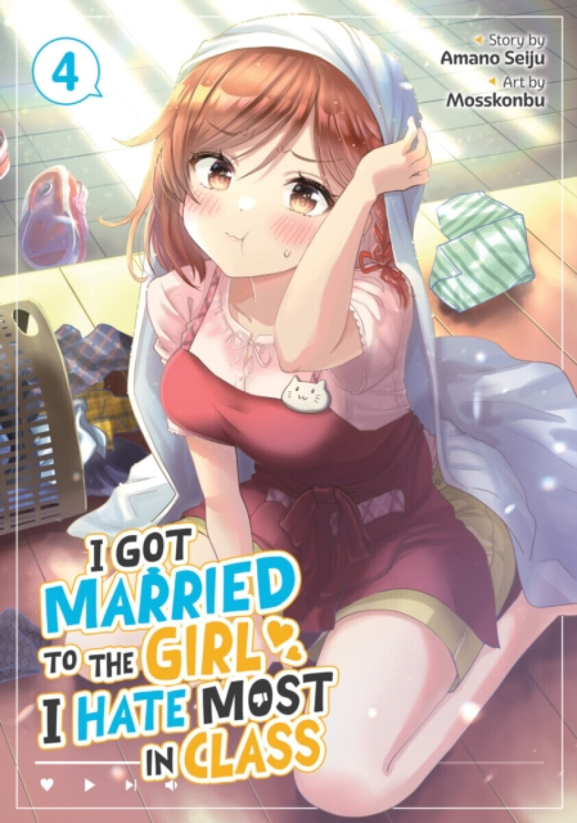 I Got Married to the Girl I Hate Most in Class (Manga) Vol. 4 - Amano Seiju