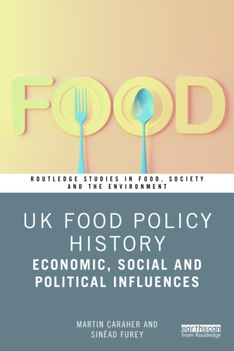 UK Food Policy History - Martin Caraher, Sinead Furey