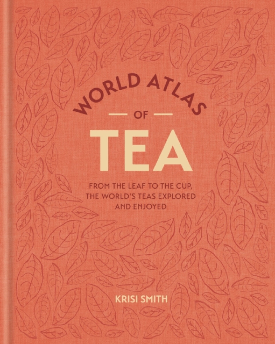 World Atlas of Tea - Krisi Smith