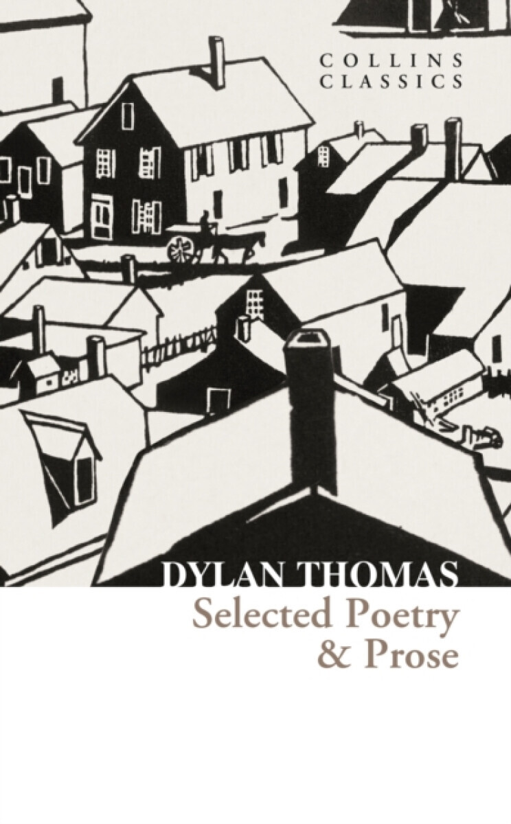 Selected Poetry & Prose - Dylan Thomas