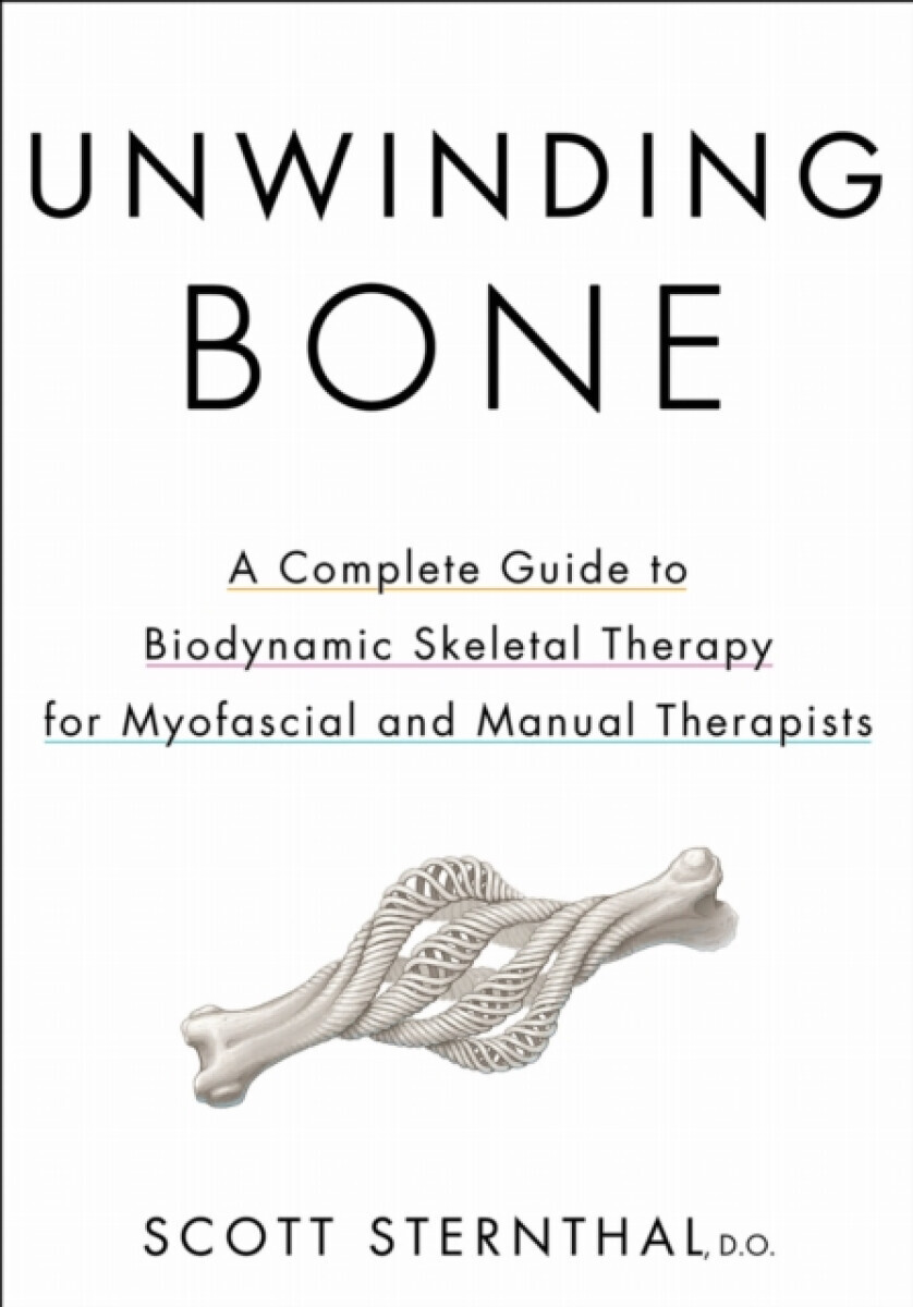 Unwinding Bone - Scott Sternthal