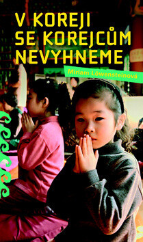 V Koreji se Korejcům nevyhneme - Miriam Löwensteinová