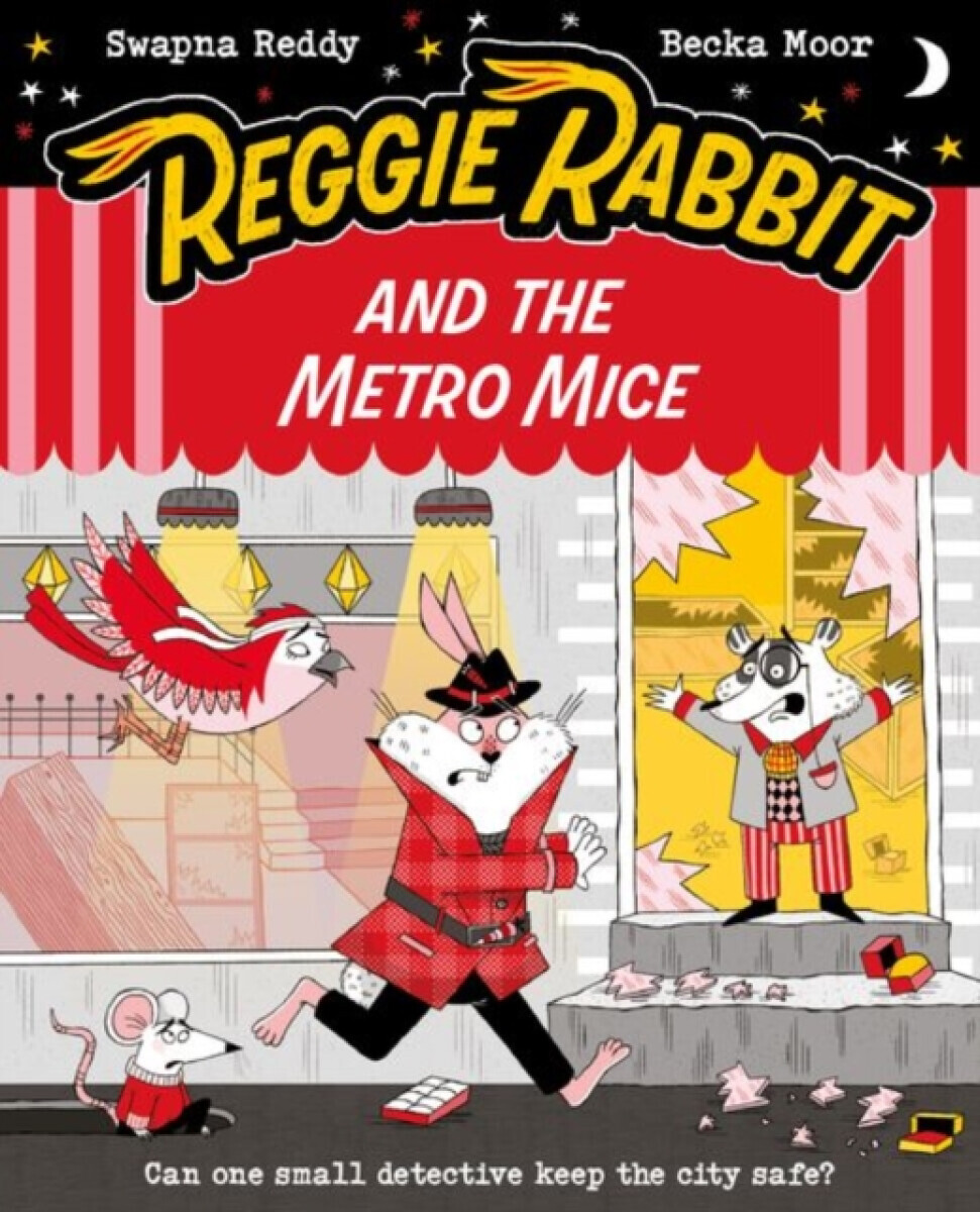 Reggie Rabbit and the Metro Mice - Swapna Reddy