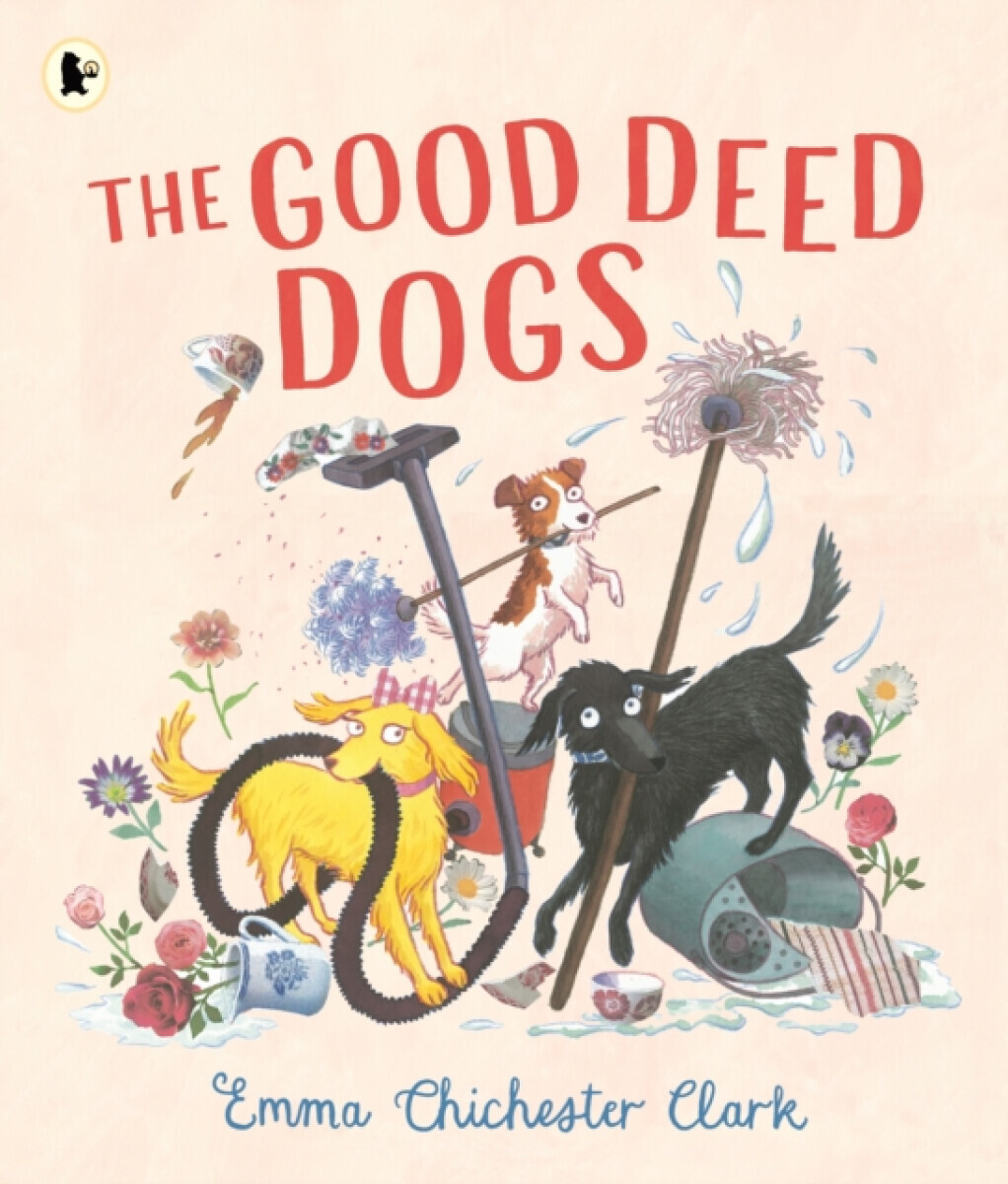The Good Deed Dogs - Emma Chichester Clarková