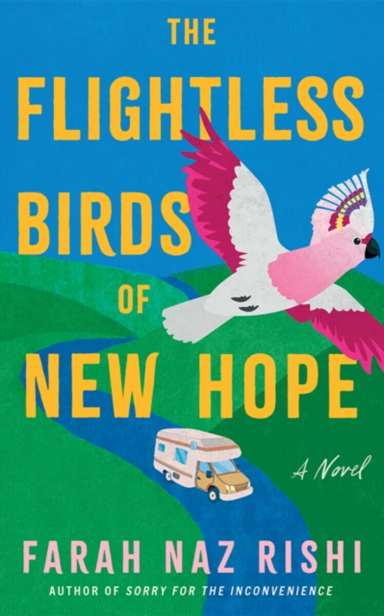 The Flightless Birds of New Hope - Farah Naz Rishi