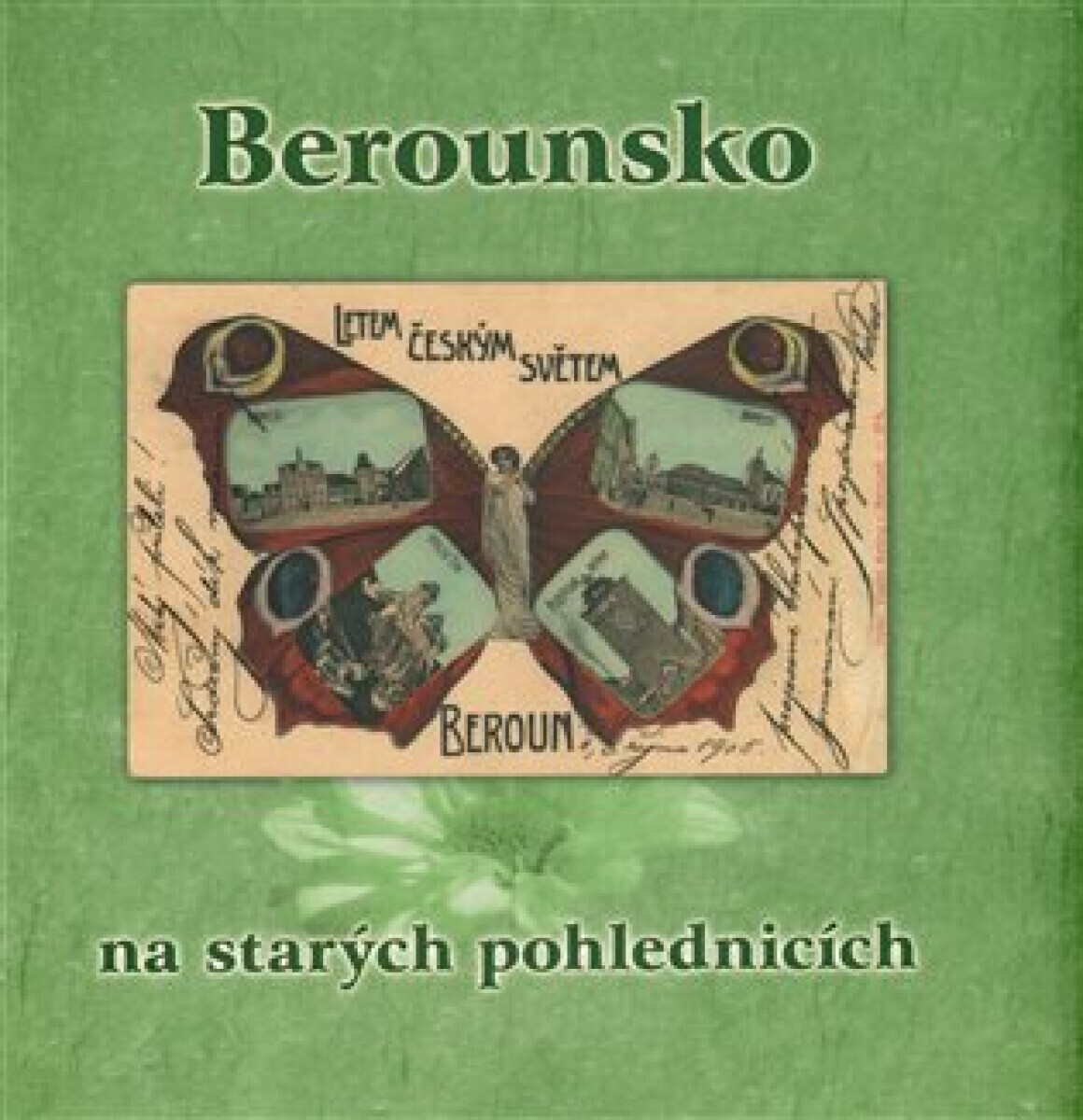 Berounsko na starých pohlednicích - Petr Prášil, Petr Čapek