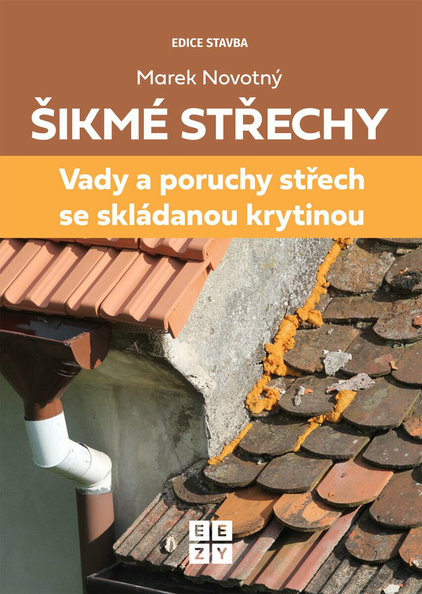 Šikmé střechy - Vady a poruchy střech se skládanou krytinou - Marek Novotný