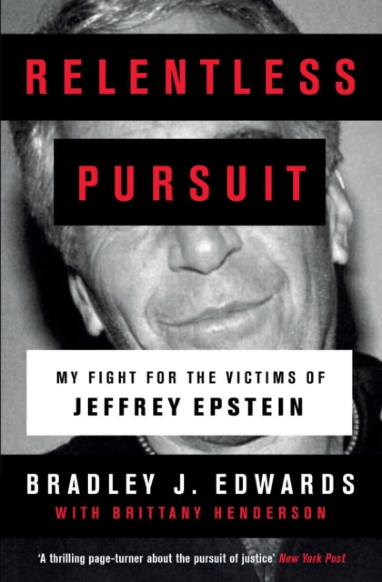 Relentless Pursuit - Bradley J. Edwards
