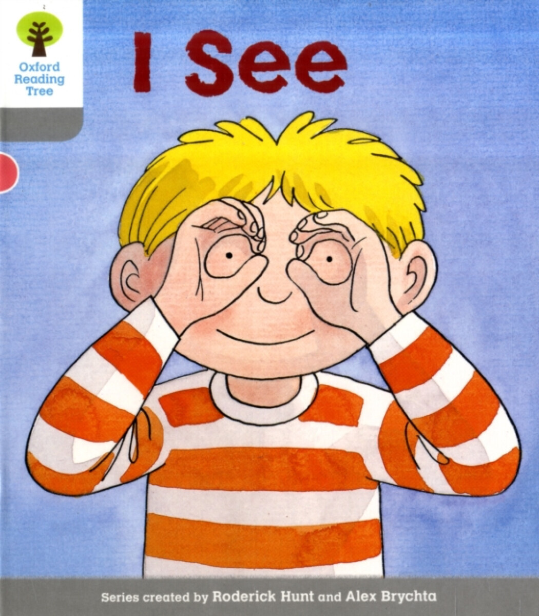 Oxford Reading Tree: Level 1: More First Words: I See - Roderick Hunt