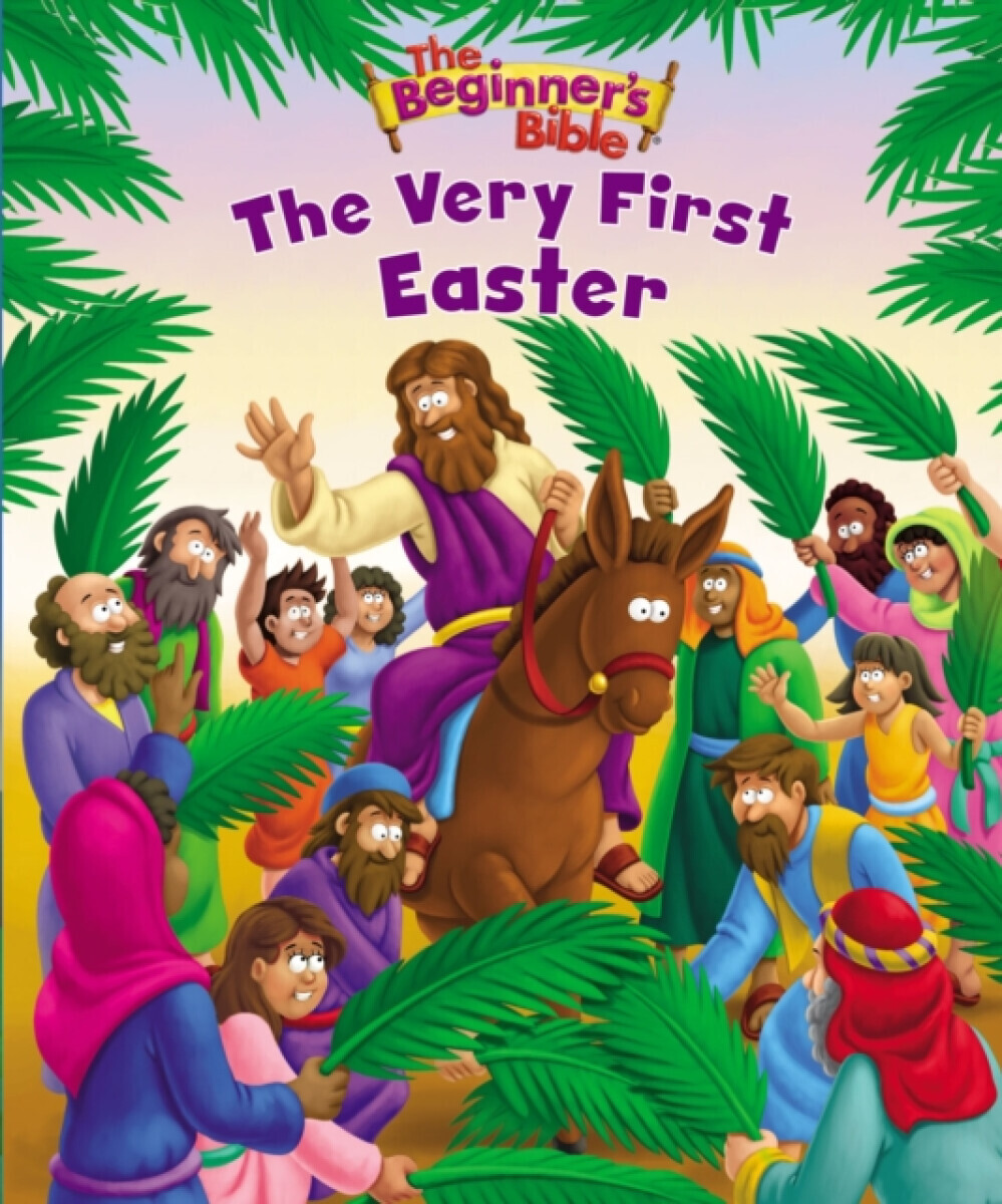 The Beginner's Bible The Very First Easter - The Beginner's Bible