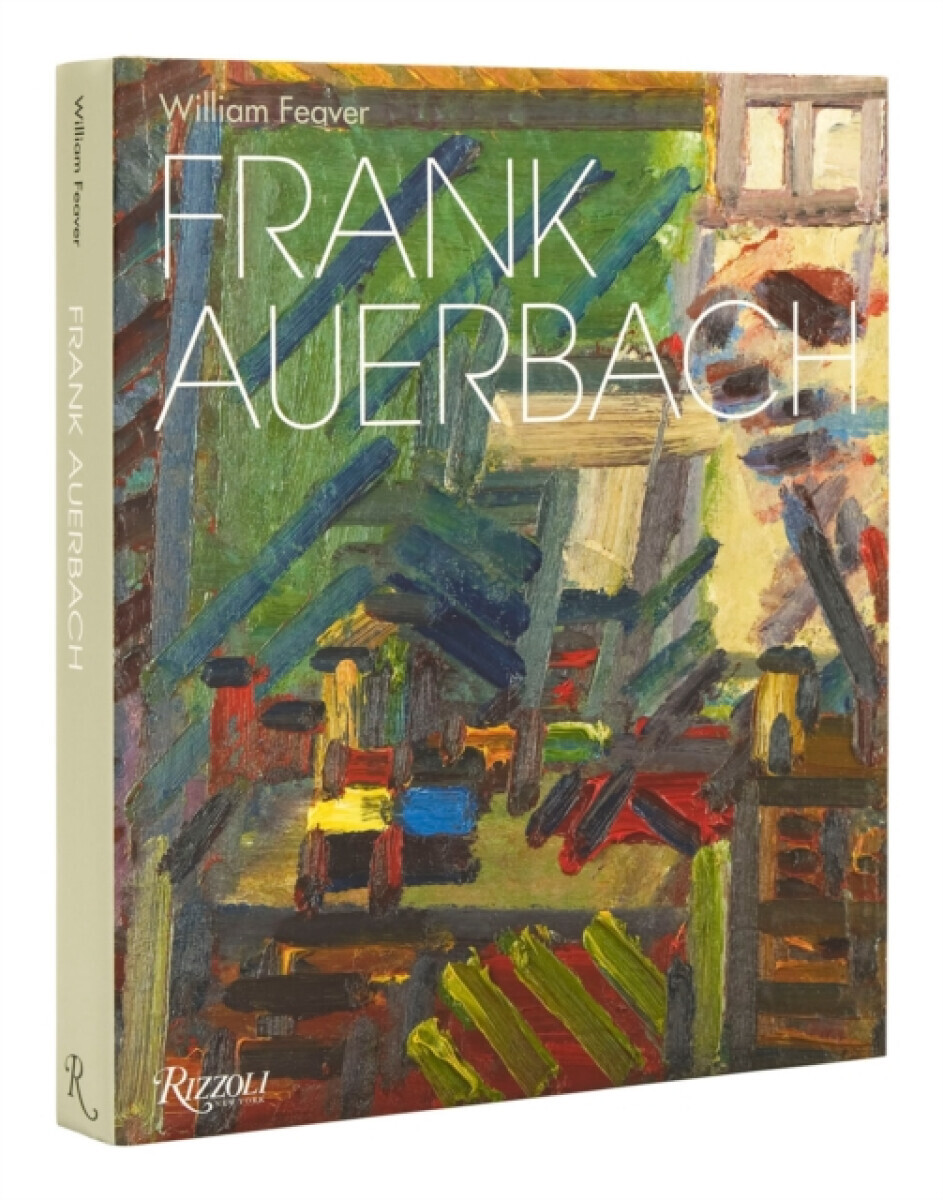 Frank Auerbach: Revised and Expanded Edition - William Feaver
