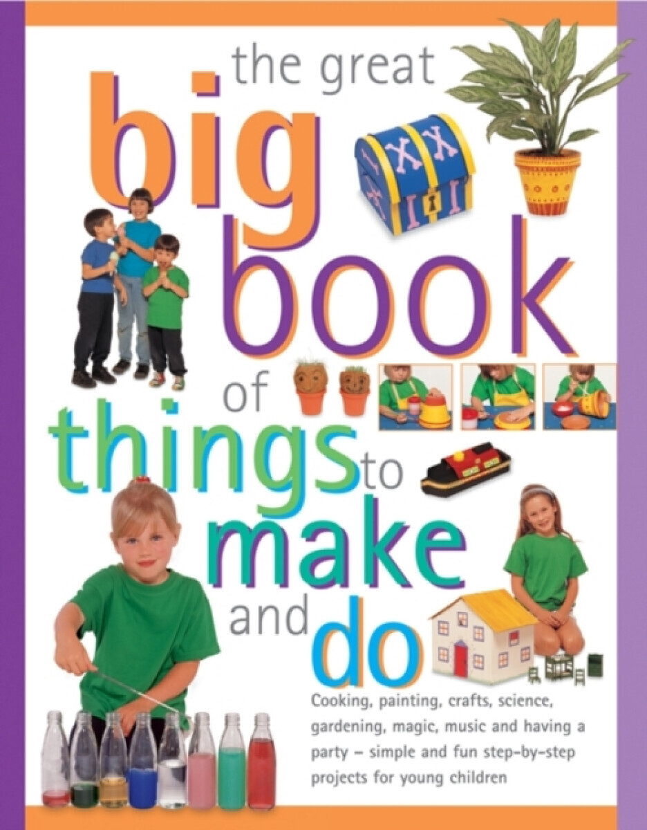 Great Big Book of Things to Make and Do - Sally & Maxwell Sarah Walton