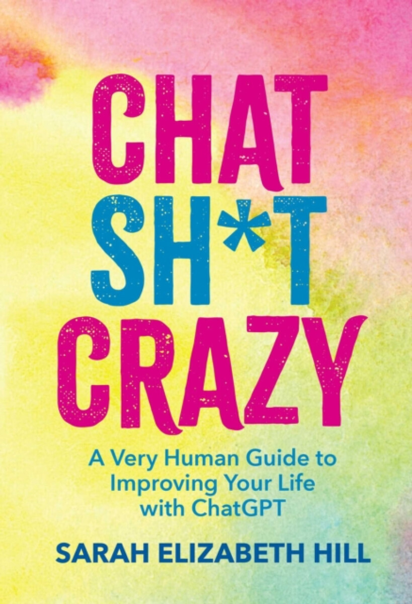 Chat Sh*t Crazy - Sarah Elizabeth Hill