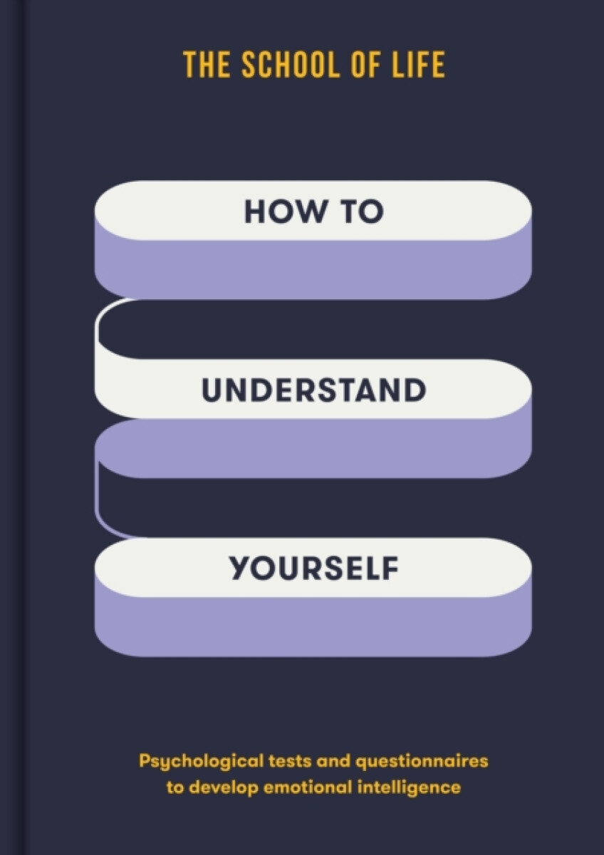 How to Understand Yourself - The School of Life