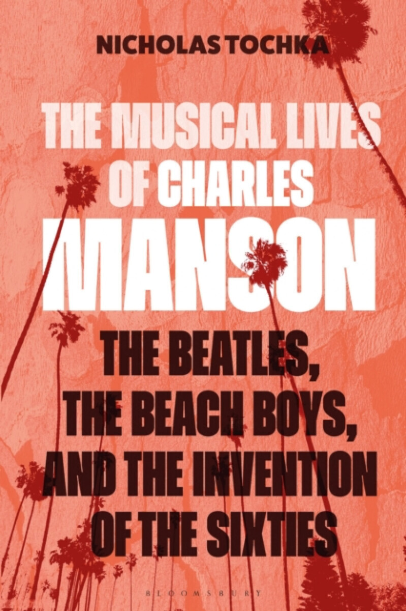 The Musical Lives of Charles Manson - Professor or Dr. Nicholas  Tochka