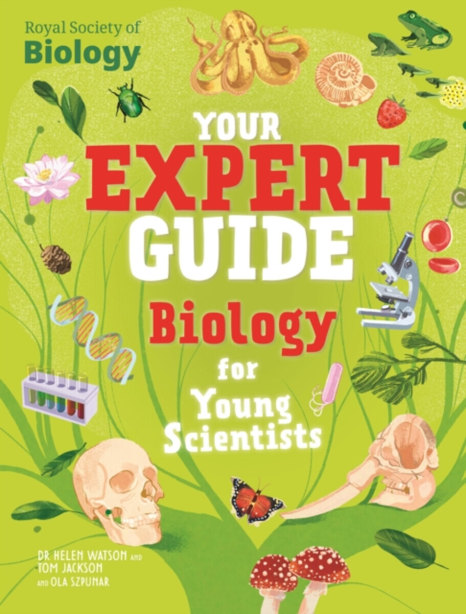 Your Expert Guide: Biology for Young Scientists - Tom Jackson, Helen Watson