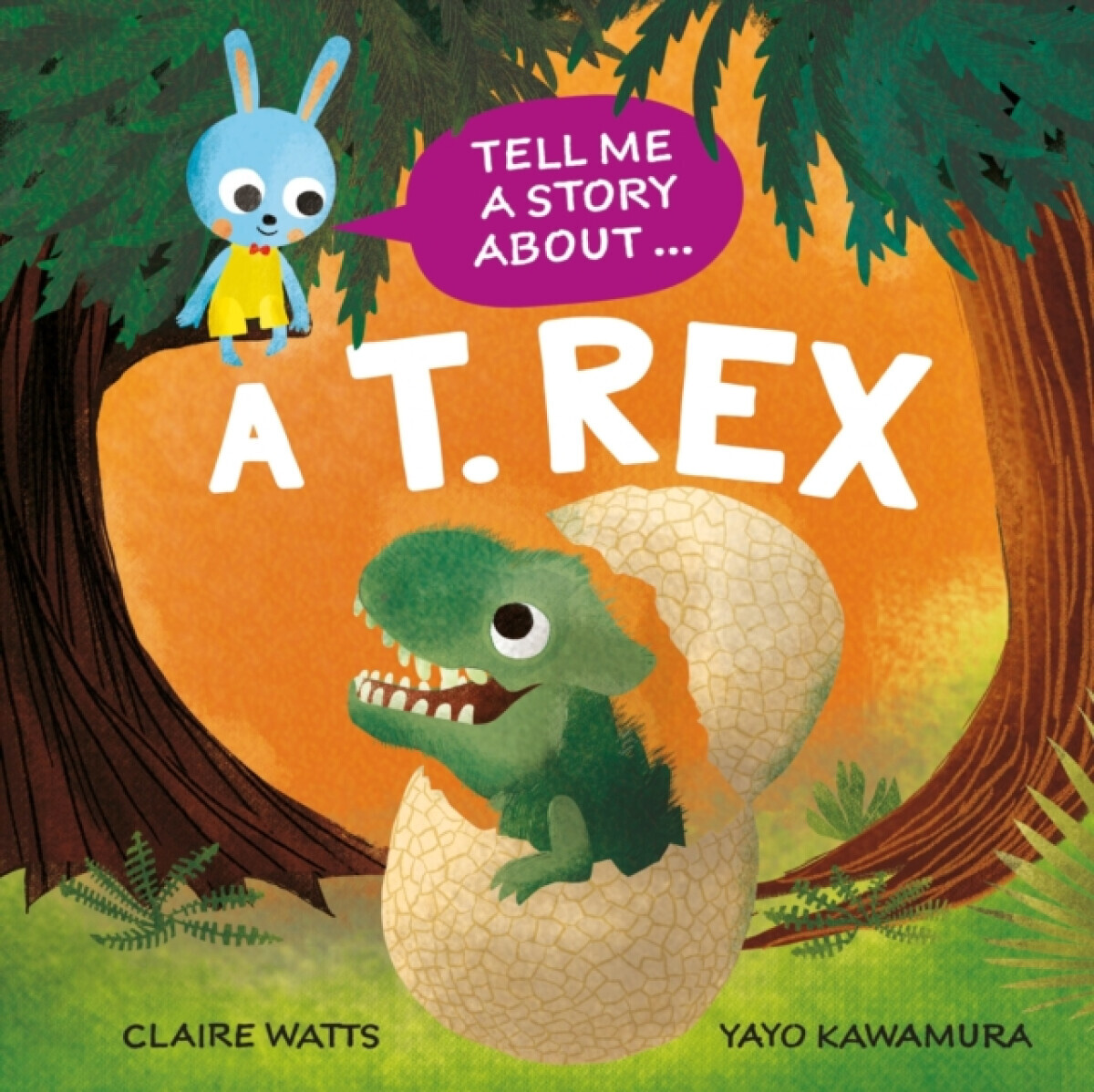 Tell Me a Story About: A T. rex - Claire Wattsová