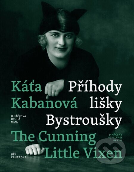 Káťa Kabanová a Příhody lišky Bystroušky / Káťa Kabanová and The Cunning Little Vixen - Jiří Zahrádka