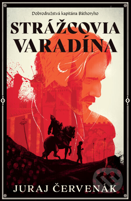 Strážcovia Varadína (Dobrodružstvá kapitána Báthoryho 1) - Juraj Červenák