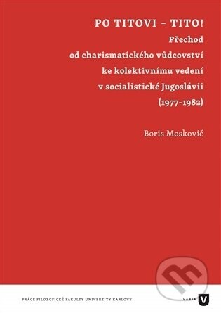 Po Titovi - Tito! - Boris Moskovič