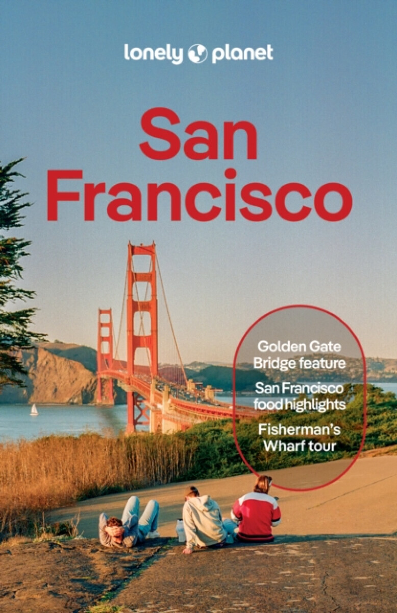 Lonely Planet San Francisco - Lonely Planet, Alison Bing, Margot Seeto, Dylan Lalanne-Perkins