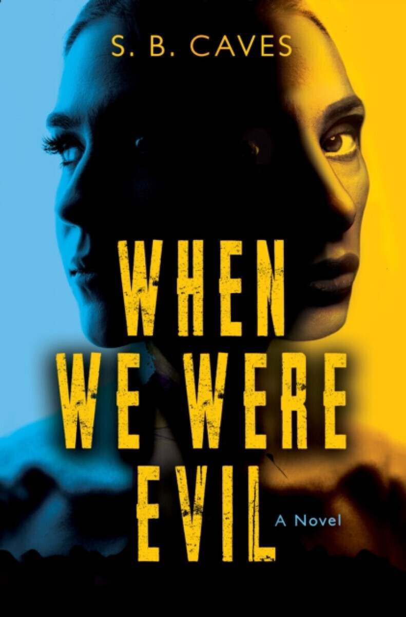 When We Were Evil - S.B. Caves