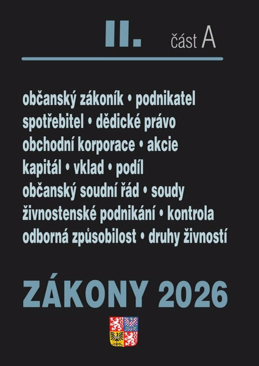 Zákony II/A 2026 Občanský zákoník - Obchodní korporace, Občanský soudní řád, Živnostenský zákon