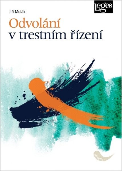 Odvolání v trestním řízení | MULÁK, Jiří