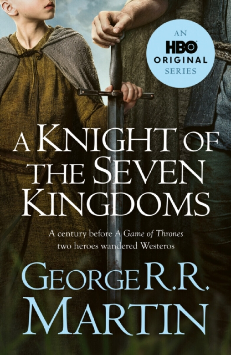 A Knight of the Seven Kingdoms - Martin George R.R.