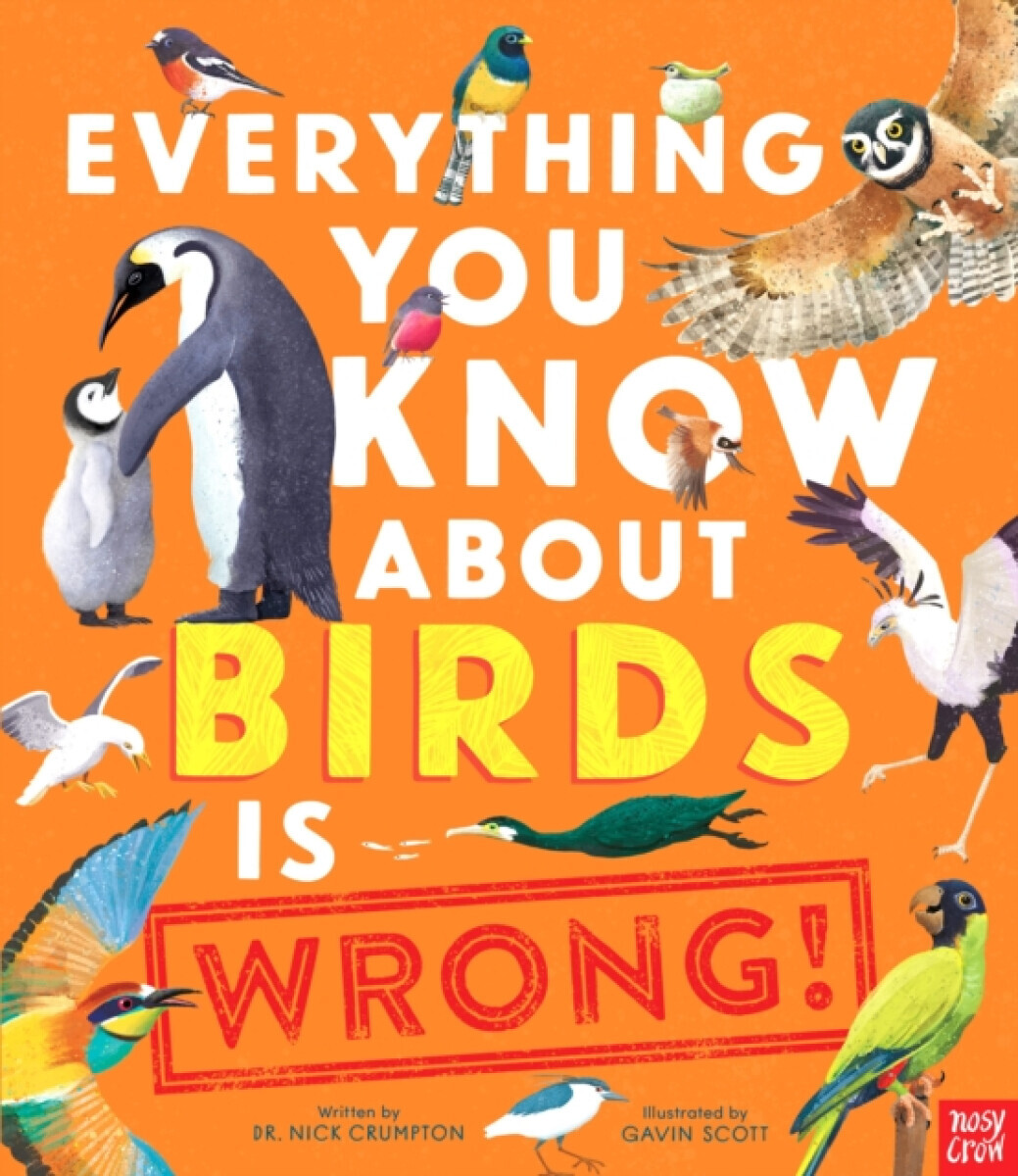 Everything You Know About Birds is Wrong! - Dr Nick Crumpton