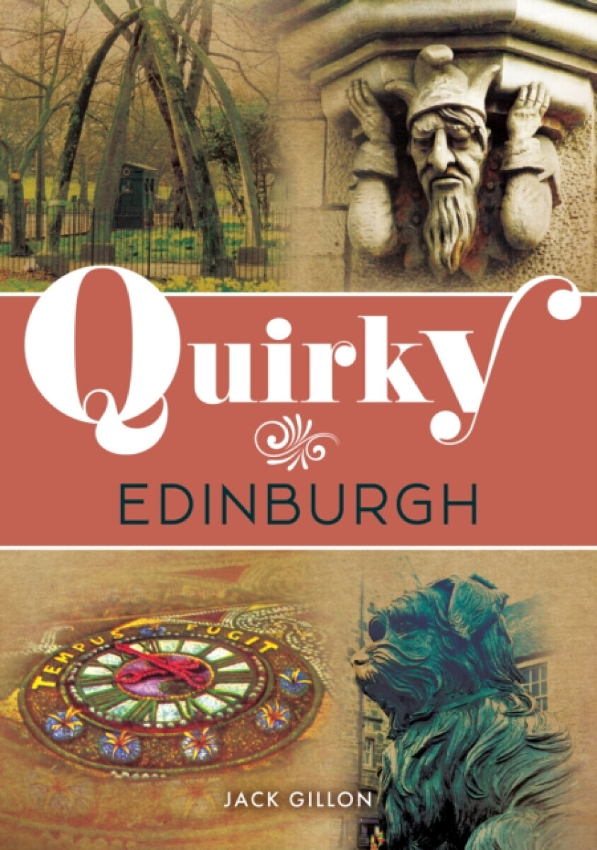 Quirky Edinburgh - Jack Gillon