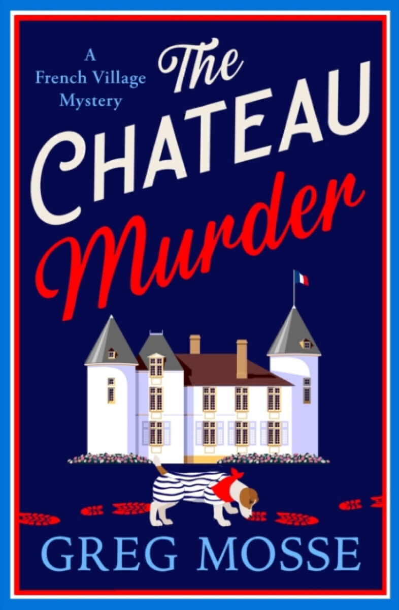 The Chateau Murder - Greg Mosse