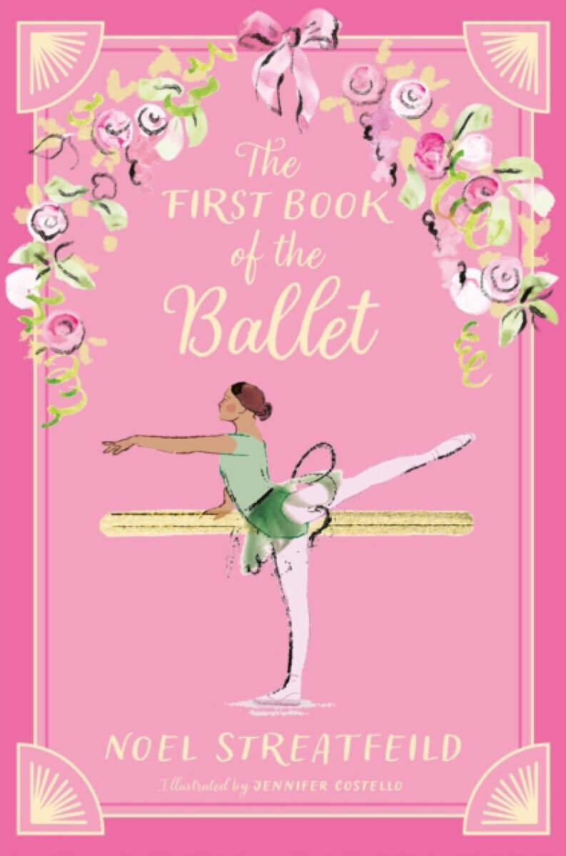 The First Book of the Ballet - Noel Streatfeild