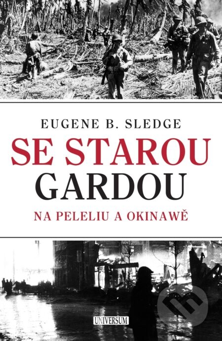 Se starou gardou: Na Peleliu a Okinawě - E. B. Sledge