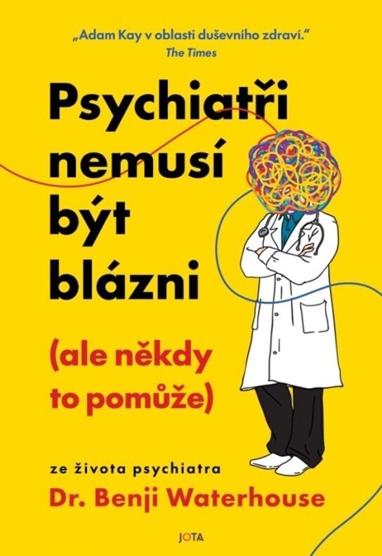 Psychiatři nemusí být blázni
