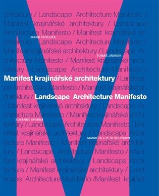 Manifest krajinářské architektury. Landscape Architecture Manifesto