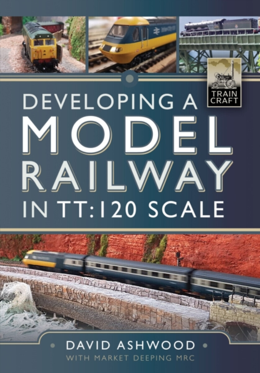 Developing a Model Railway in TT:120 Scale - David Ashwood