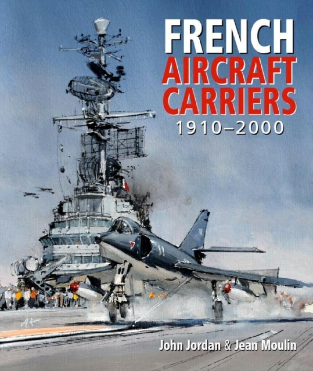 French Aircraft Carriers - John Jordan, Jean Moulin