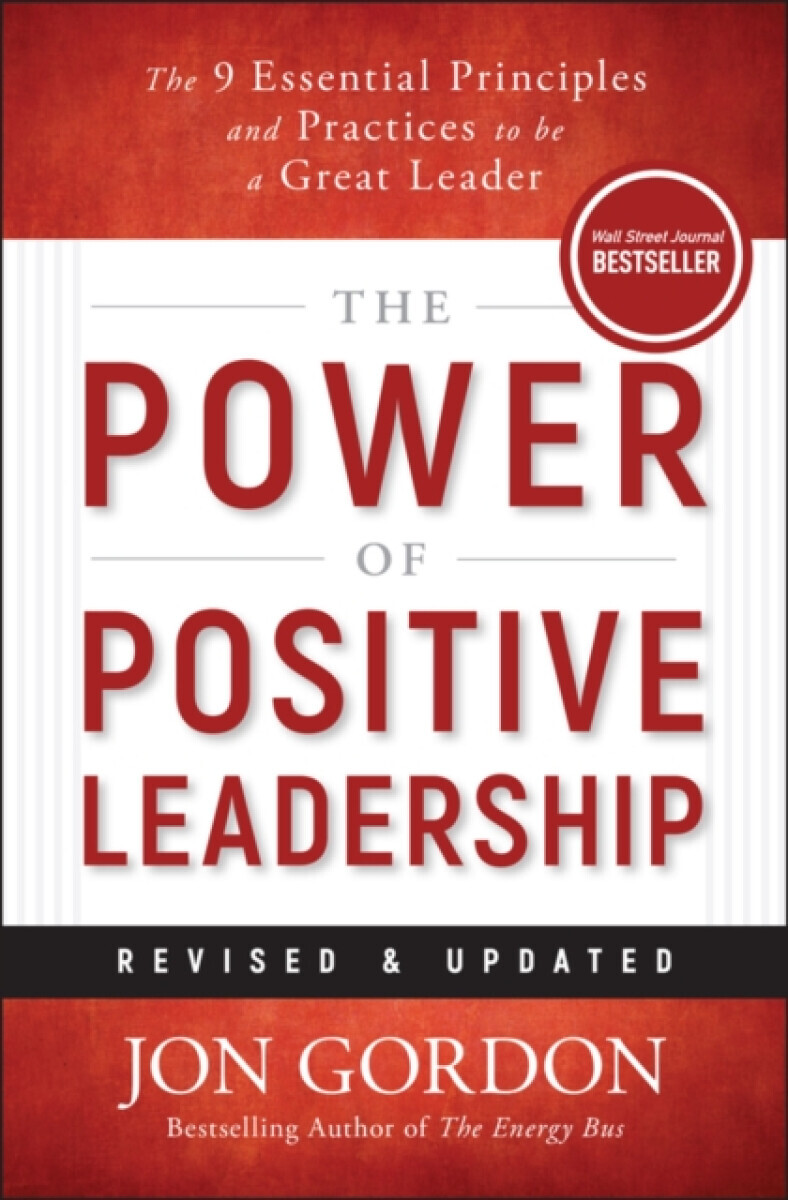 The Power of Positive Leadership, Revised & Updated - Jon Gordon