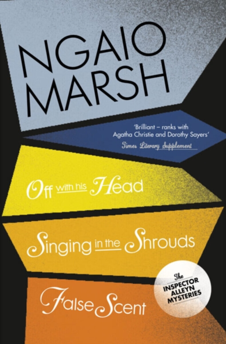 Off With His Head / Singing in the Shrouds / False Scent - Marsh Ngaio
