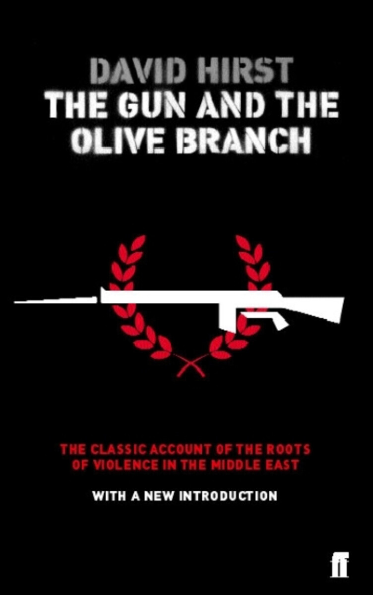 The Gun and the Olive Branch - David Hirst