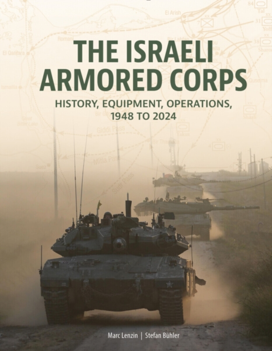 The Israeli Armored Corps - Marc Lenzin, Stefan Buhler