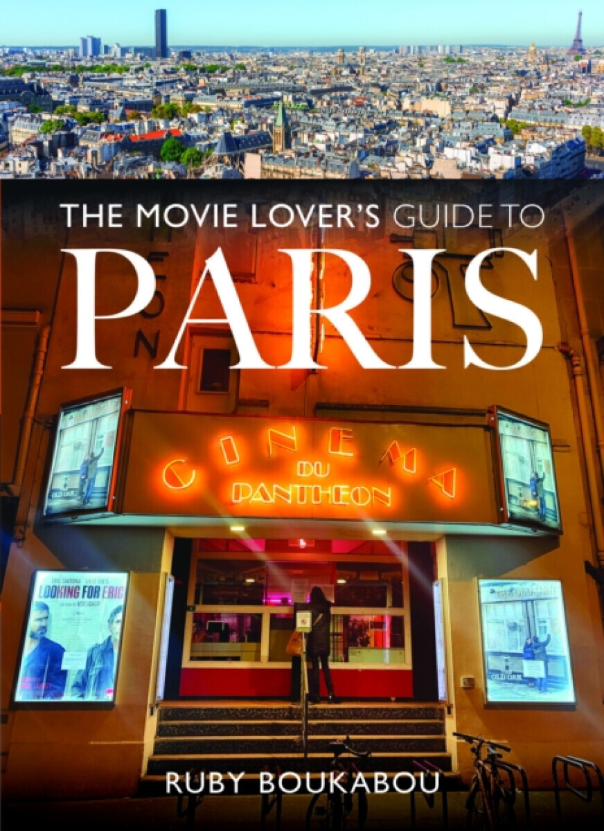 The Movie Lover's Guide to Paris - Ruby Boukabou