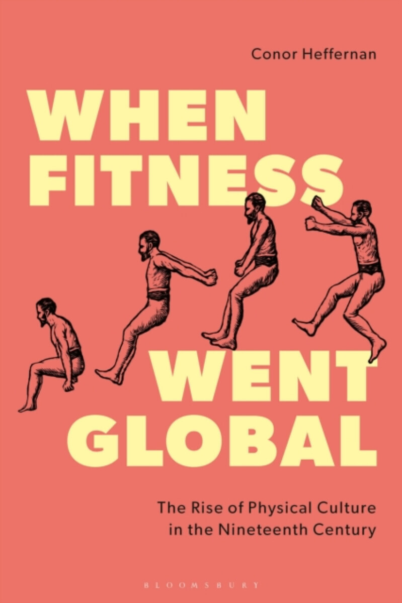 When Fitness Went Global - Conor  Heffernan