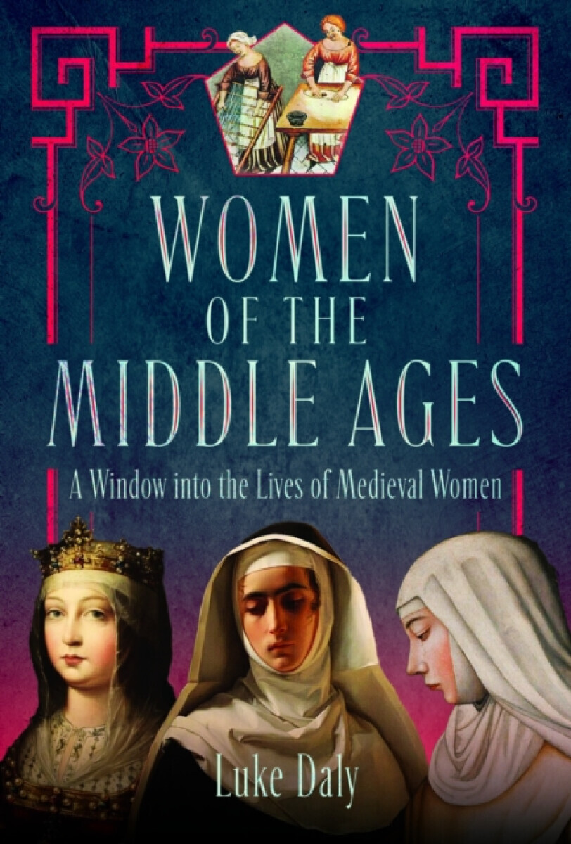 Women of the Middle Ages - Luke Daly
