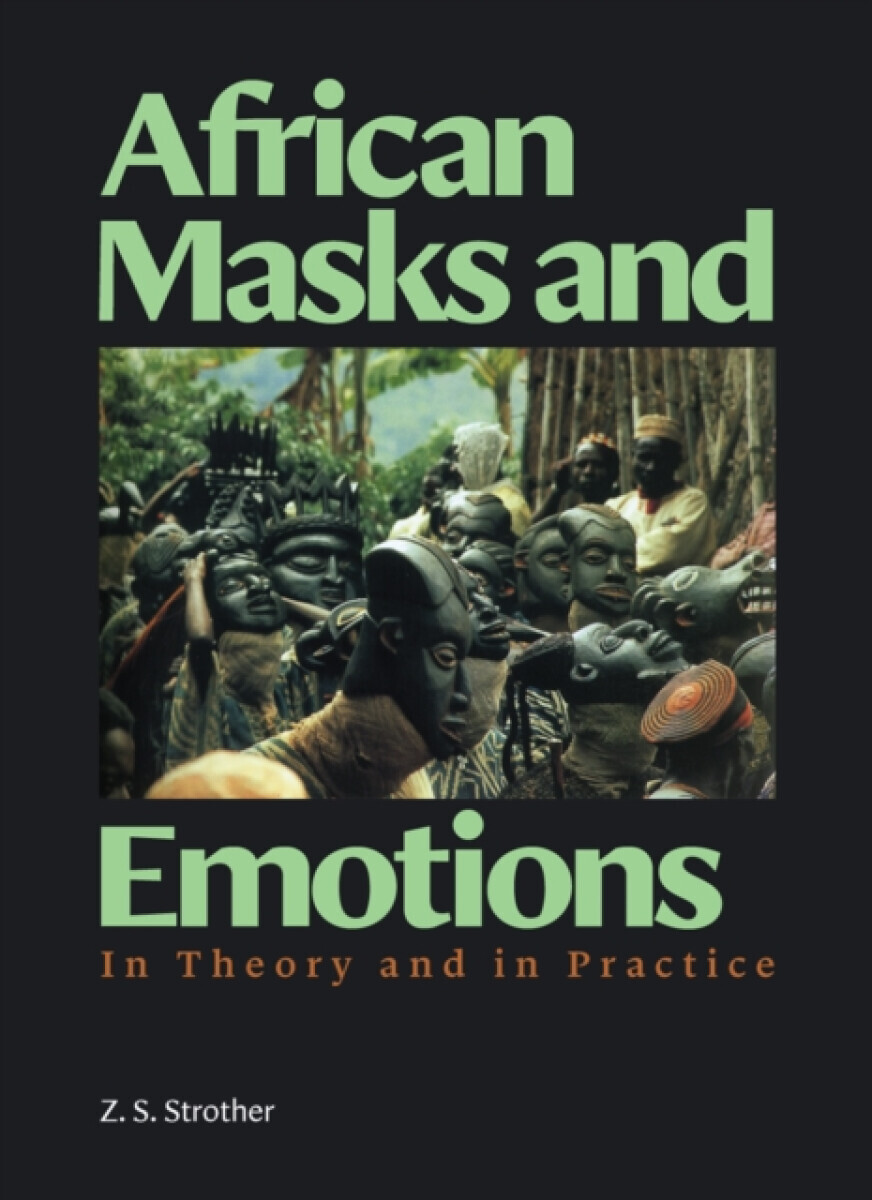 African Masks and Emotions - Z. S. Strother