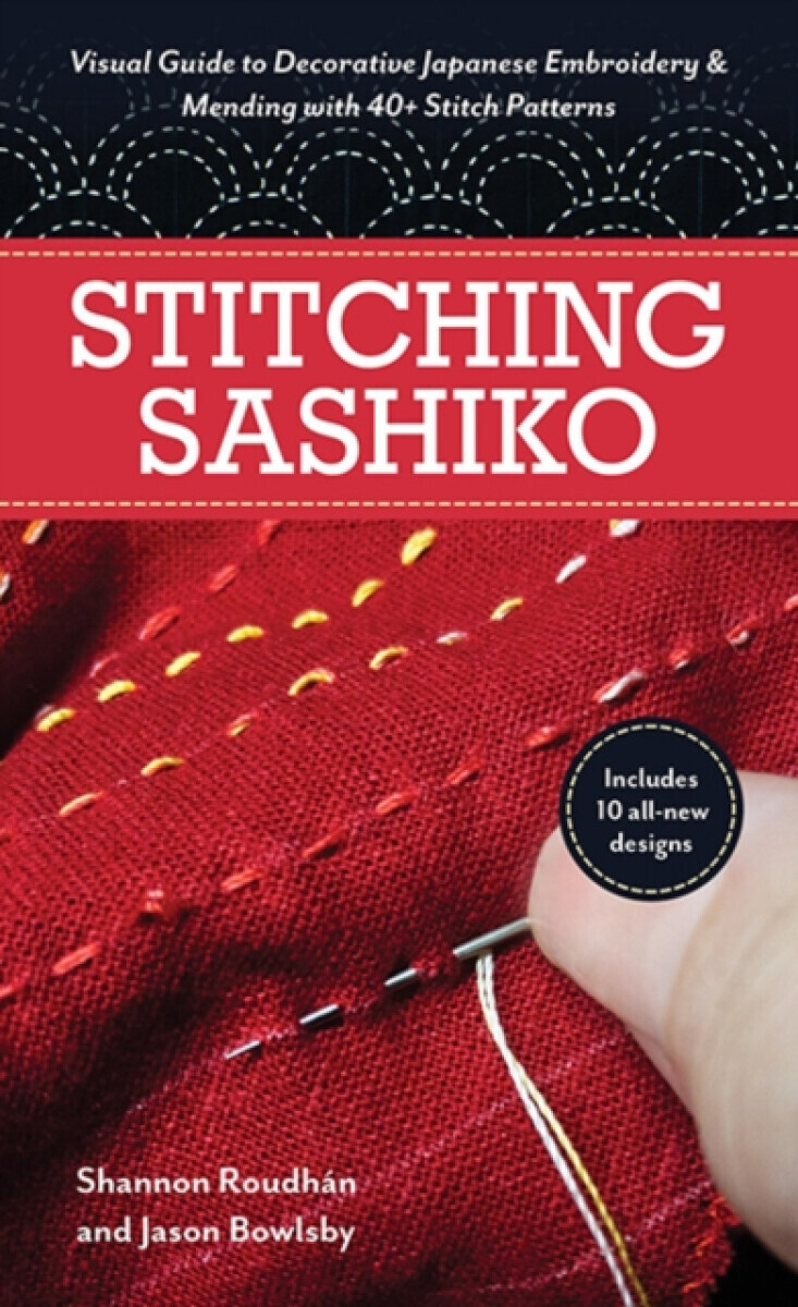 Stitching Sashiko - Jason Bowlsby, Shannon Leigh Roudhan
